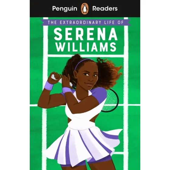 Penguin Readers Level 1: The Extraordinary Life of Serena Williams