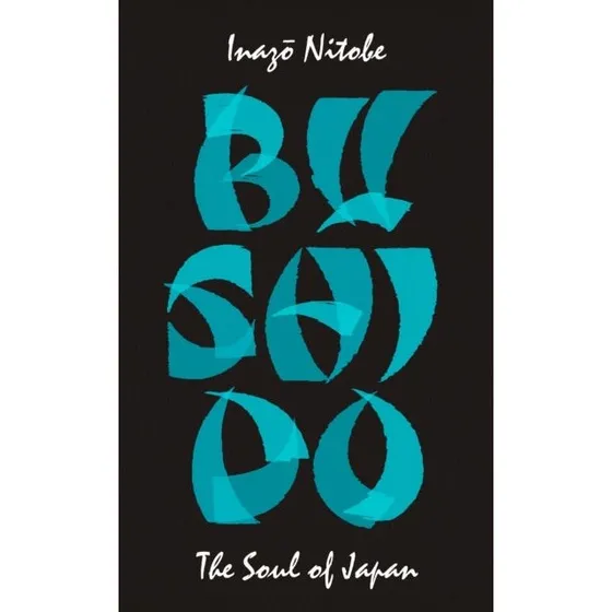 Bushido: The Soul of Japan - Inazo Nitobe