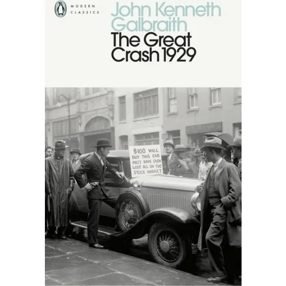John Kenneth Galbraith: The Great Crash 1929