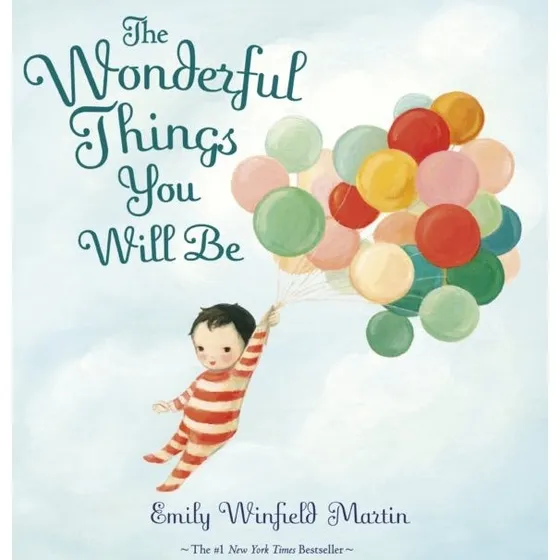 The Wonderful Things You Will Be - Emily Winfield Martin