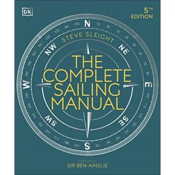 The Complete Sailing Manual - Steve Sleight (Bog)