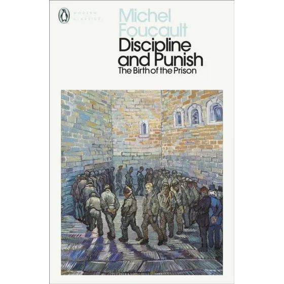 Michel Foucault: Discipline and Punish