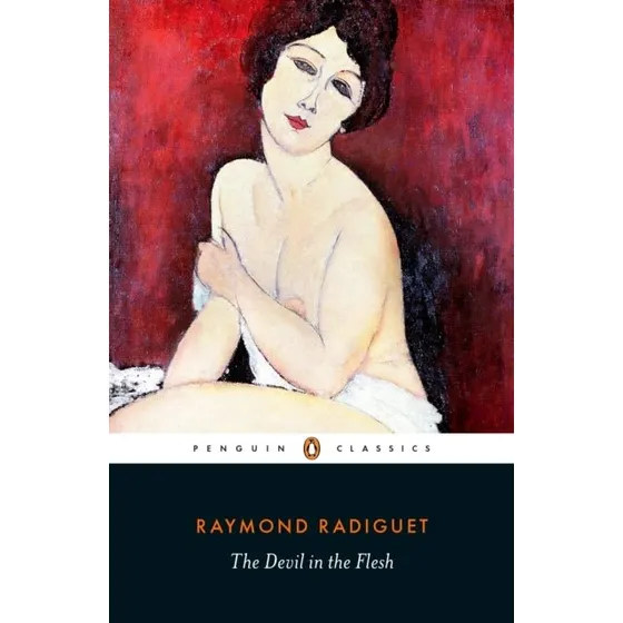 The Devil in the Flesh - Raymond Radiguet