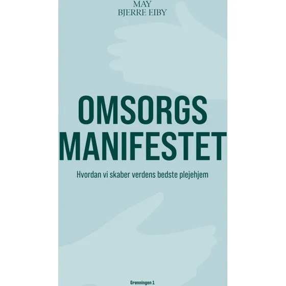 Omsorgsmanifestet – May Bjerre Eiby (hardcover)