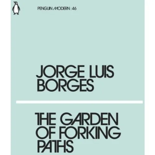 Jorge Luis Borges: The Garden of Forking Paths