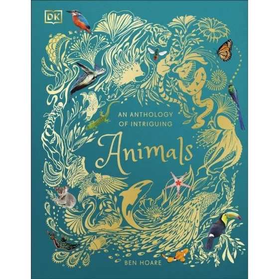 An Anthology of Intriguing Animals - Ben Hoare