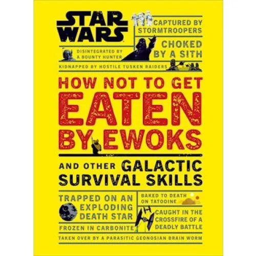 Star Wars: How Not to Get Eaten by Ewoks - Christian Blauvelt Bog