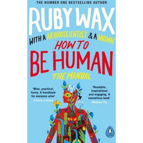 Ruby Wax: How to Be Human