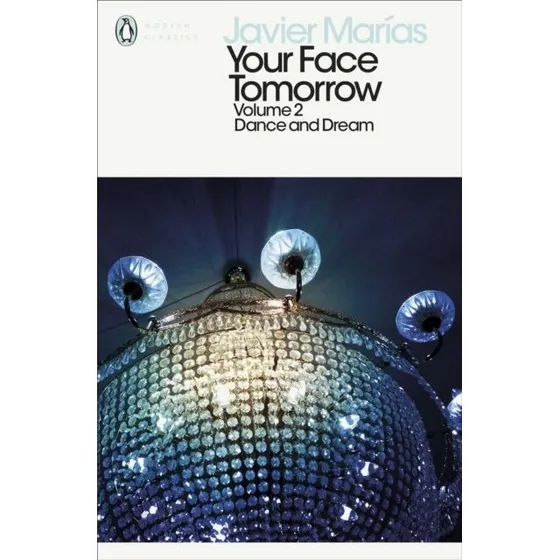 Javier Marías: Your Face Tomorrow, Volume 2