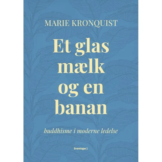 Et glas mælk og en banan – Buddhisme i moderne ledelse