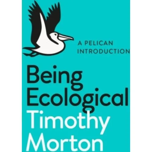 Being Ecological af Timothy Morton