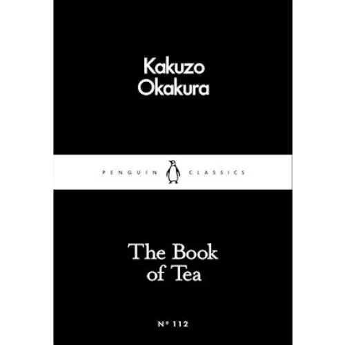 The Book of Tea - Kakuzo Okakura - Bog