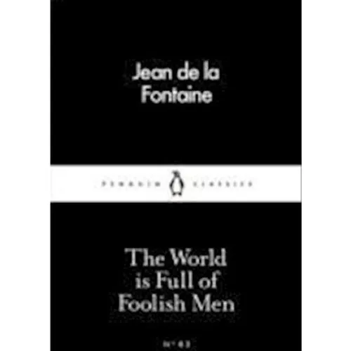 Jean de La Fontaine: The World is Full of Foolish Men - Bog