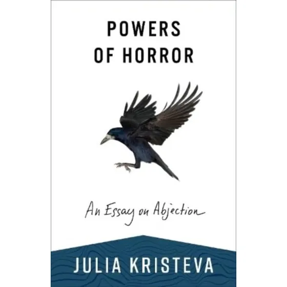 Julia Kristeva: Powers of Horror