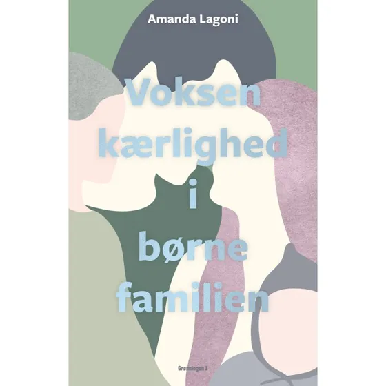 Voksenkærlighed i børnefamilien – Amanda Lagoni (hardcover)