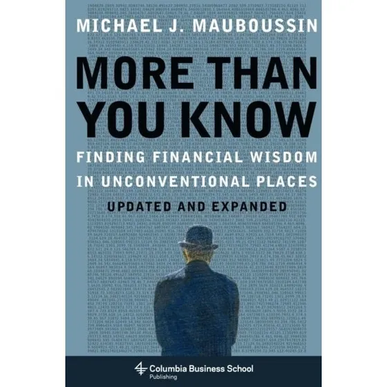 Michael J. Mauboussin: More Than You Know