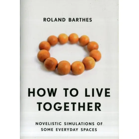 Roland Barthes: How to Live Together