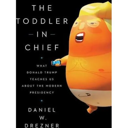 Daniel W. Drezner: 'The Toddler-In-Chief' - Bog