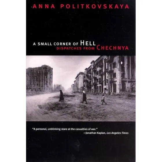 A Small Corner of Hell - Anna Politkovskaya m.fl.