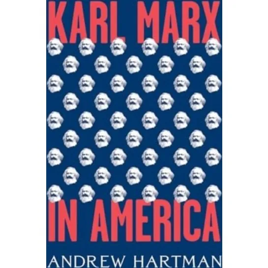 Karl Marx in America af Andrew Hartman
