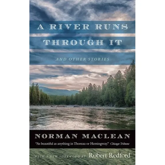 Norman Maclean: A River Runs Through It and Other Stories