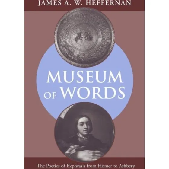 Museum of Words - James A. W. Heffernan