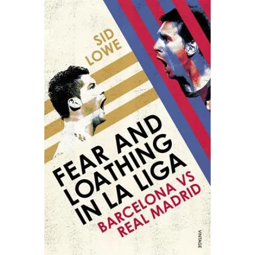 Sid Lowe: Fear and Loathing in La Liga - Bog