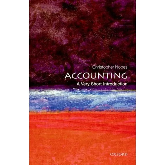 Accounting: A Very Short Introduction - Christopher Nobes