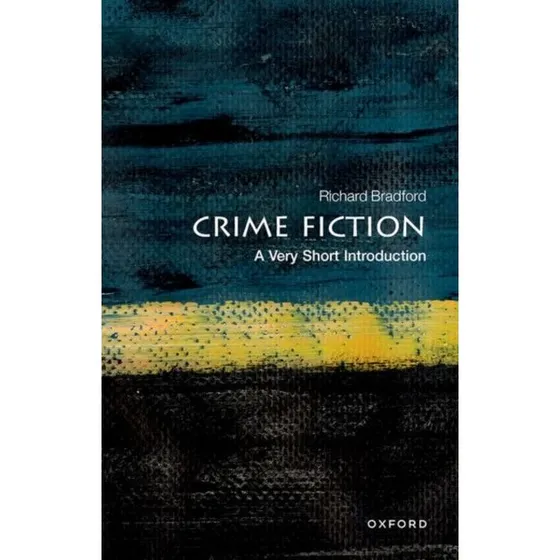 Crime Fiction - Richard Bradford (Very Short Introduction)