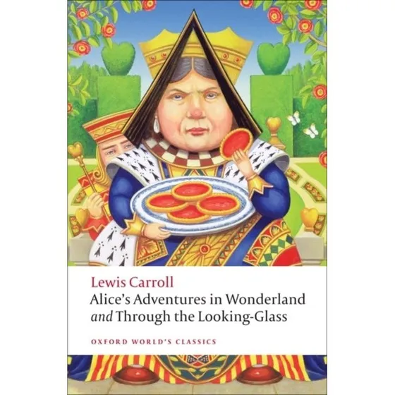 Alice's Adventures in Wonderland & Through the Looking-Glass