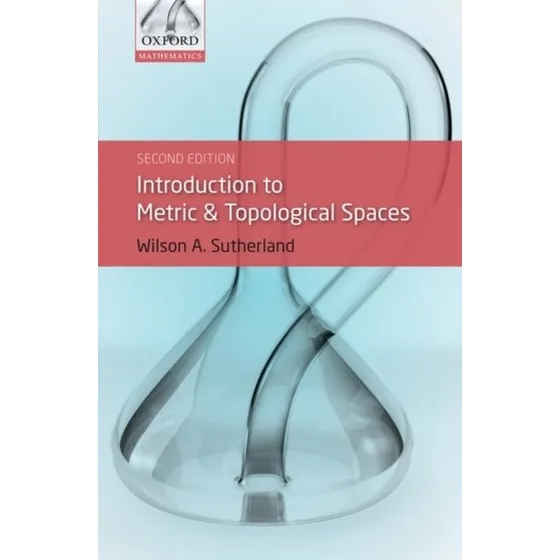 Introduction to Metric and Topological Spaces - W.A. Sutherland