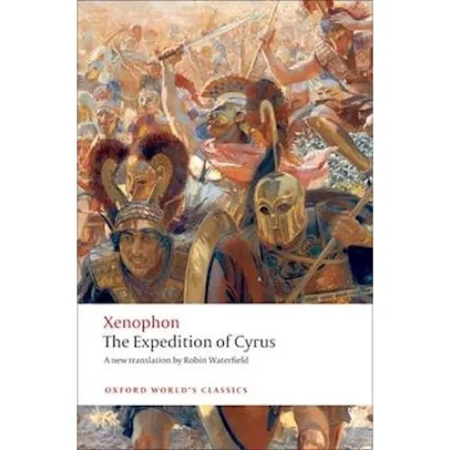 The Expedition of Cyrus - Tim Rood, Robin Waterfield & Xenophon
