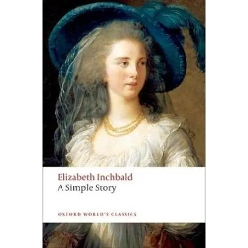 A Simple Story - Jane Spencer, Elizabeth Inchbald & J. M. S. Tompkins