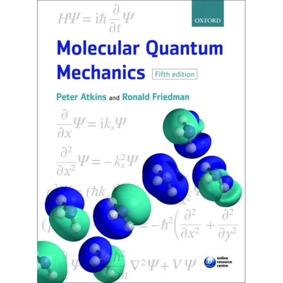Molecular Quantum Mechanics af Peter Atkins & Ronald S. Friedman