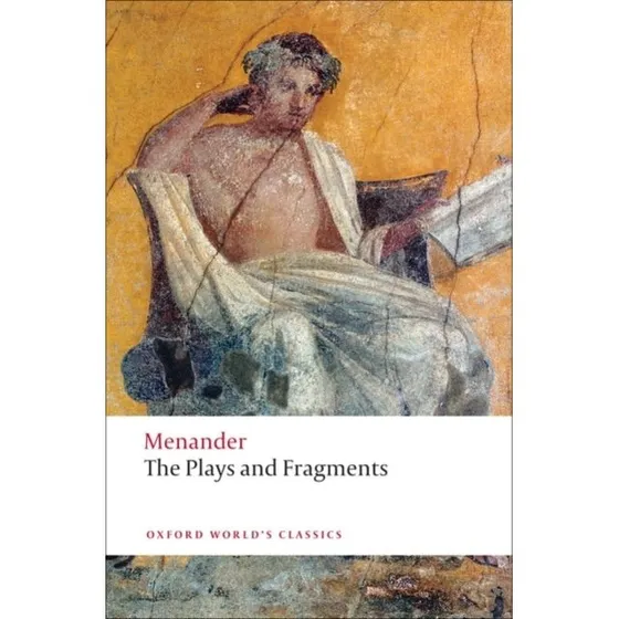 Menander: The Plays and Fragments