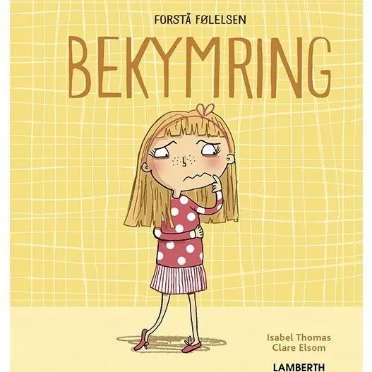 Bekymring – børnebog af Isabel Thomas (Hardcover)