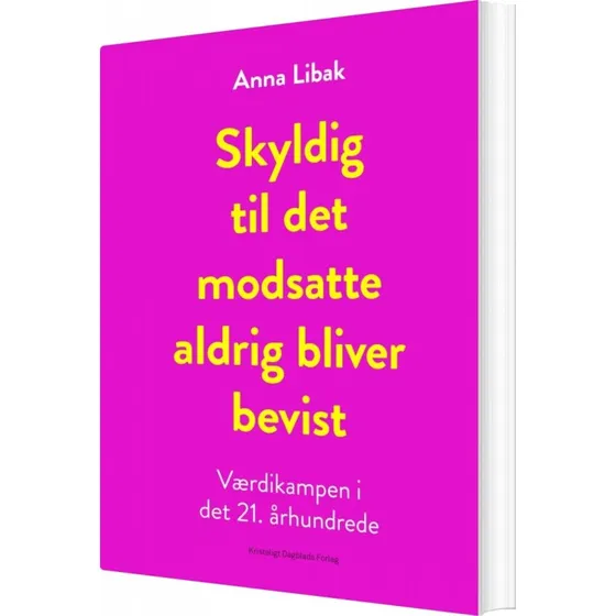 Skyldig til det modsatte aldrig bliver bevist – Anna Libak