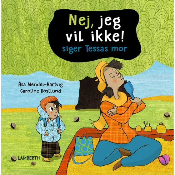 Nej, jeg vil ikke! siger Tessas mor (hardcover)