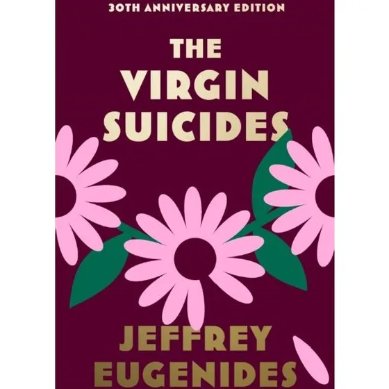 The Virgin Suicides - Jeffrey Eugenides (30th Anniversary Edition)