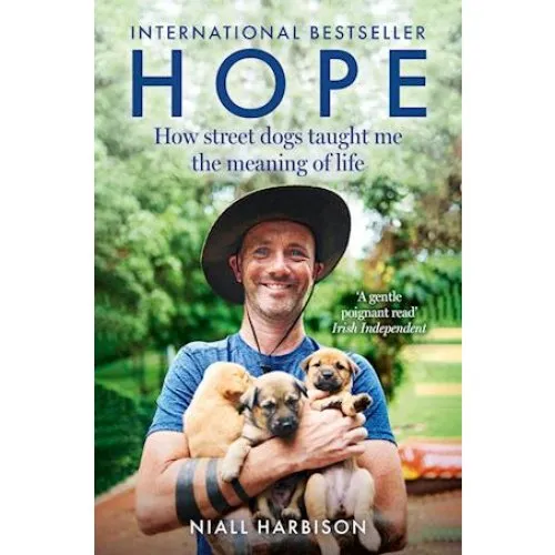 Niall Harbison: Hope - How Street Dogs Taught Me the Meaning of Life