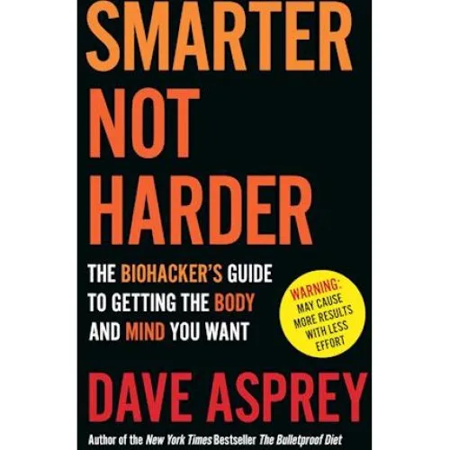 Dave Asprey: Smarter Not Harder (Bog)