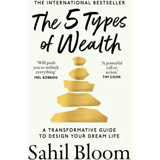 Sahil Bloom: The 5 Types of Wealth (Trykt bog)
