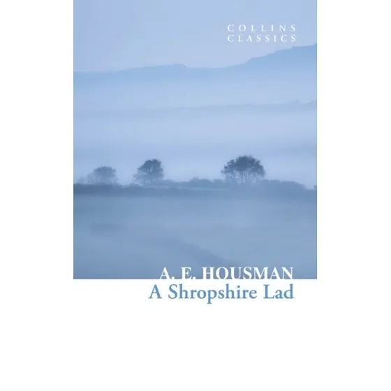 A Shropshire Lad - A. E. Housman