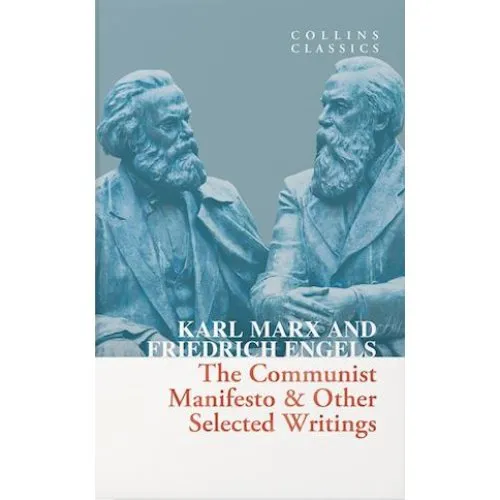 The Communist Manifesto & Other Selected Writings - Marx & Engels