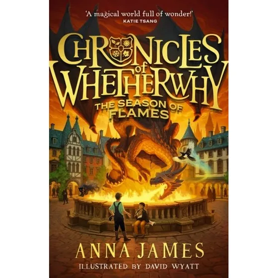 Anna James: Chronicles of Whetherwhy: The Season of Flames