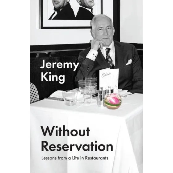 Jeremy King: Without Reservation