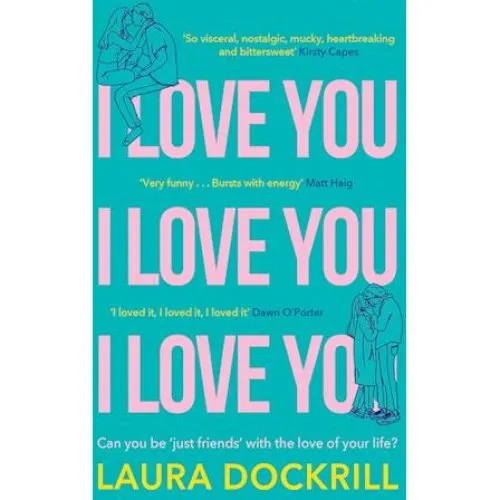 Laura Dockrill: I Love You, I Love You, I Love You - Bog