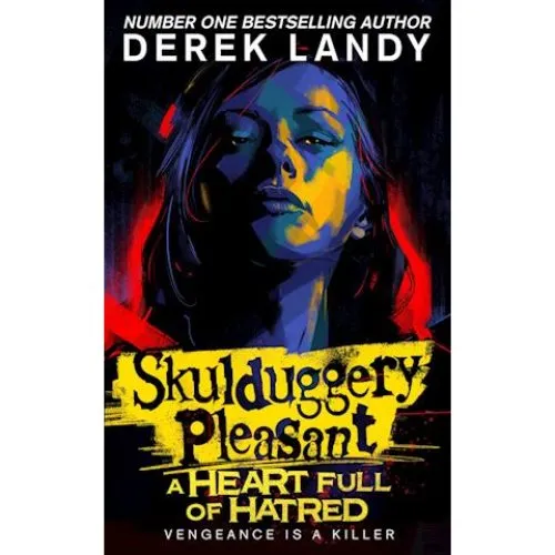 Derek Landy: Skulduggery Pleasant - A Heart Full of Hatred