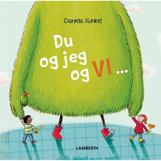 Du og jeg og vi - Daniela Kunkel (Børnebog, 5-7 år)