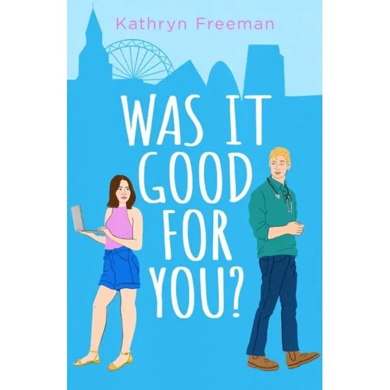 Was It Good For You? - Kathryn Freeman (Bog)